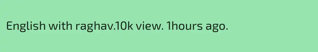 English with raghav.10k view. 1hours ago.